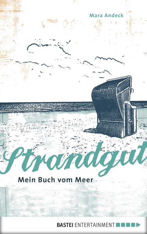 Strandgut - Mein Buch vom Meer - Mara Andeck