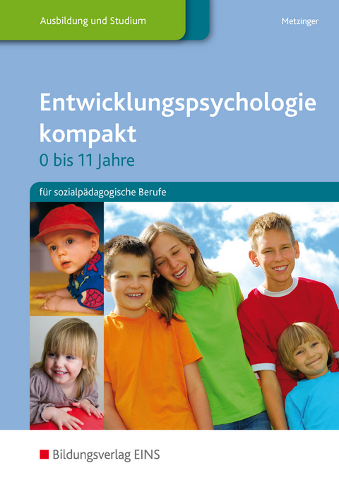 Entwicklungspsychologie kompakt für sozialpädagogische Berufe / Entwicklungspsychologie kompakt - Adalbert Metzinger