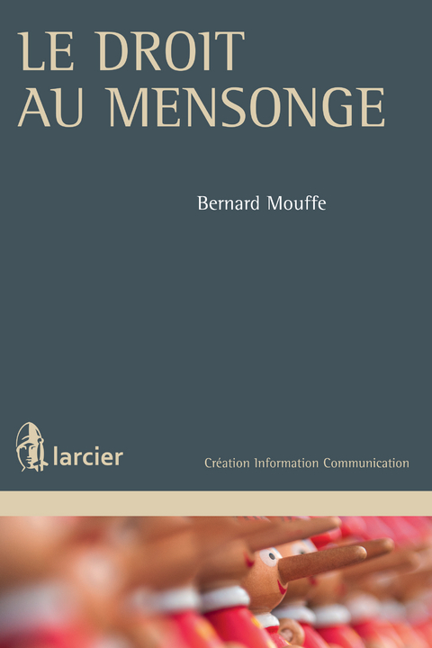 Le droit au mensonge - Bernard Mouffe