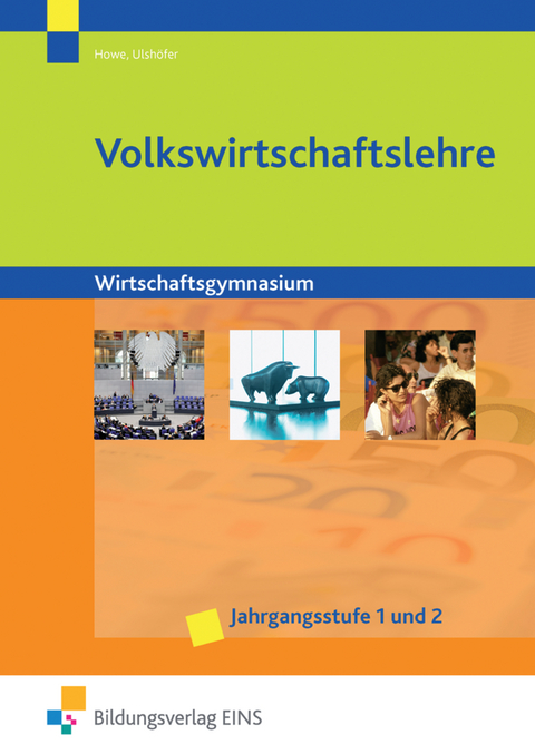 Volks- und Betriebswirtschaftslehre mit Rechnungswesen / Volkswirtschaftslehre für Wirtschaftsgymnasien in Baden-Württemberg - Michael Howe, Wolfgang Ulshöfer