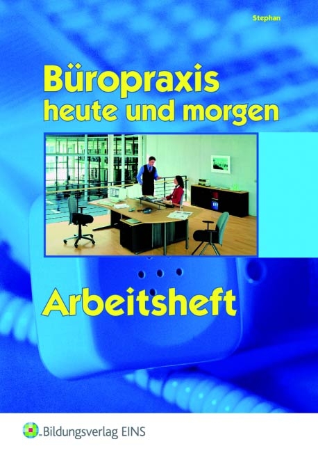 Büropraxis heute und morgen - Ingrid Stephan