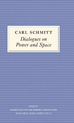 Dialogues on Power and Space - Carl Schmitt