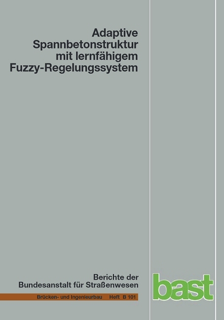 Adaptive Spannbetonstruktur mit lernfähigem Fuzzy-Regelungssystem - Martina Schnellenbach-Held, Abdalla Fakhouri, Daniel Steiner, Oliver Kühn