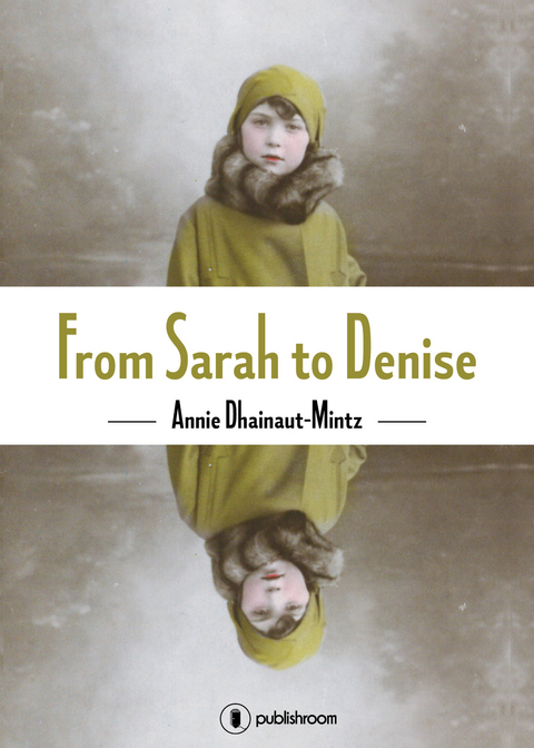 From Sarah to Denise - Annie Dhainaut-Mintz