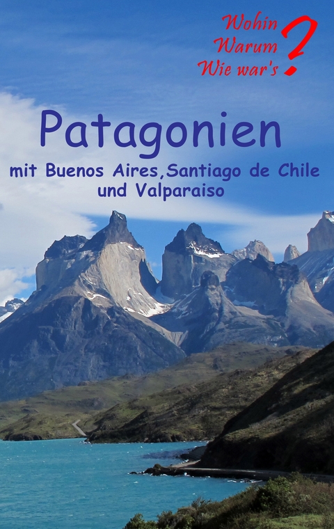 Patagonien - Ute Fischer, Bernhard Siegmund