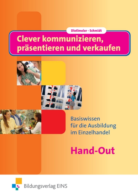 Clever kommunizieren, präsentieren und verkaufen - Sabine Dietlmeier, Manuela Schmidt