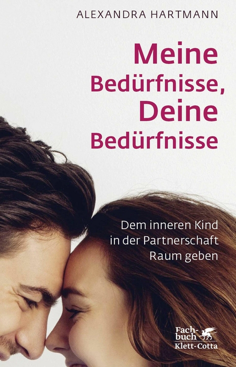 Meine Bedürfnisse, Deine Bedürfnisse -  Alexandra Hartmann