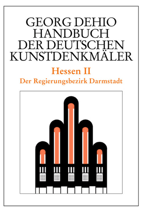 Georg Dehio: Dehio - Handbuch der deutschen Kunstdenkmäler / Dehio - Handbuch der deutschen Kunstdenkmäler / Hessen II - Georg Dehio