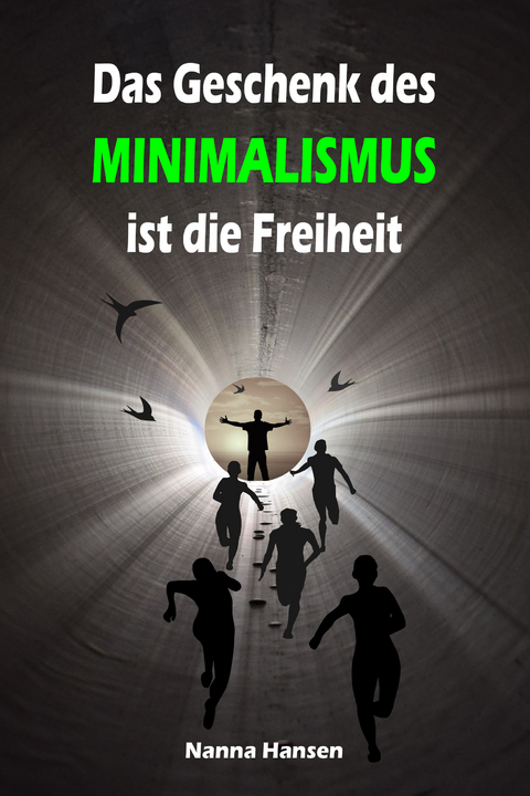 Das Geschenk des Minimalismus ist die Freiheit -  Nanna Hansen