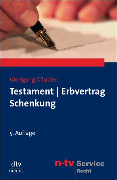 Testament, Erbvertrag, Schenkung - Wolfgang Däubler