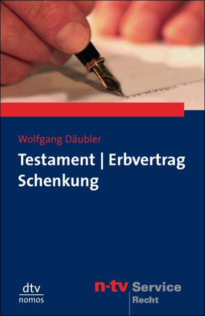 Testament, Erbvertrag, Schenkung - Wolfgang Däubler