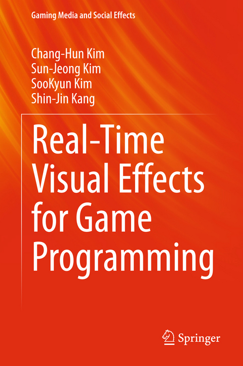 Real-Time Visual Effects for Game Programming - Chang-Hun Kim, Sun-Jeong Kim, Soo-Kyun Kim, Shin-Jin Kang