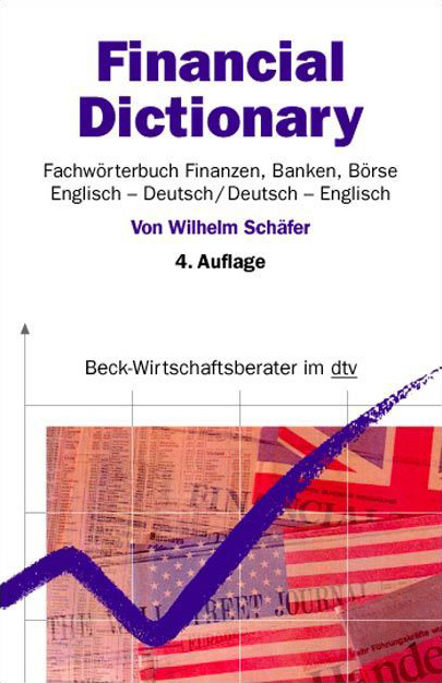 Financial Dictionary. Fachwörterbuch Finanzen, Banken, Börse - Wilhelm Schäfer