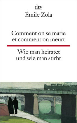 Comment on se marie et comment on meurt Wie man heiratet und wie man stirbt - Émile Zola