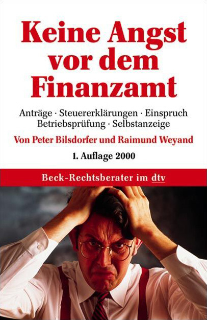 Keine Angst vor dem Finanzamt - Peter Bilsdorfer, Raimund Weyand