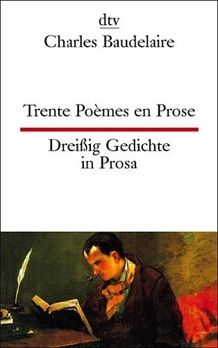 Trente poèmes en prose /Dreissig Gedichte in Prosa - Charles Baudelaire