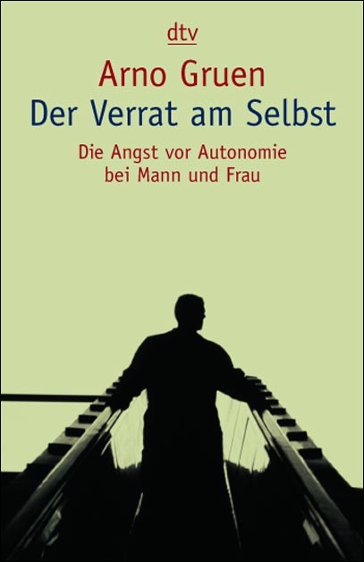 Verrat am Selbst - Arno Gruen