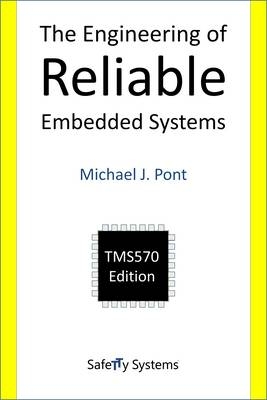 The Engineering of Reliable Embedded Systems - Michael J. Pont