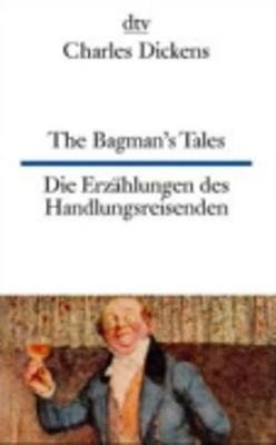 The Bagman's Tales Die Erzählungen des Handlungsreisenden - Charles Dickens