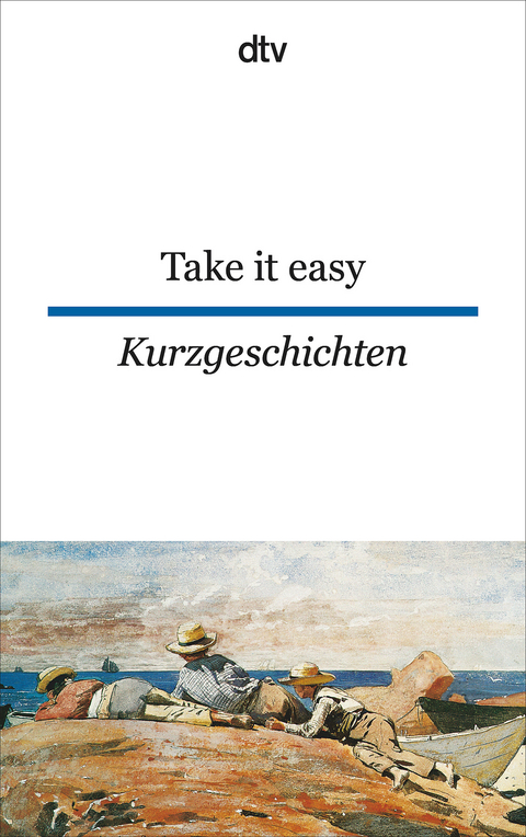 Take it easy Englische und amerikanische Kurzgeschichten - 