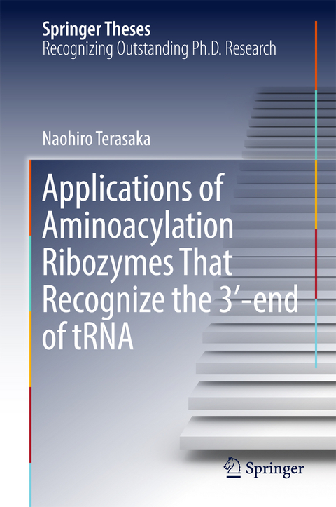 Applications of Aminoacylation Ribozymes That Recognize the 3′-end of tRNA - Naohiro Terasaka