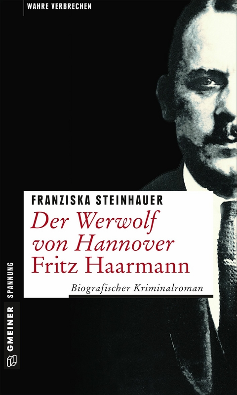 Der Werwolf von Hannover - Fritz Haarmann - Franziska Steinhauer