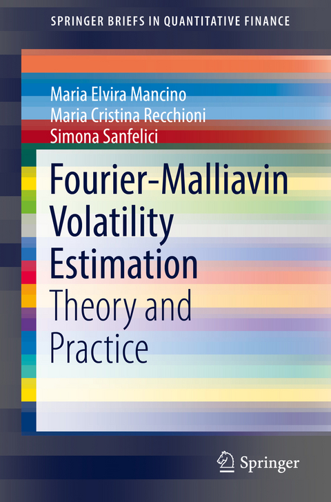 Fourier-Malliavin Volatility Estimation - Maria Elvira Mancino, Maria Cristina Recchioni, Simona Sanfelici