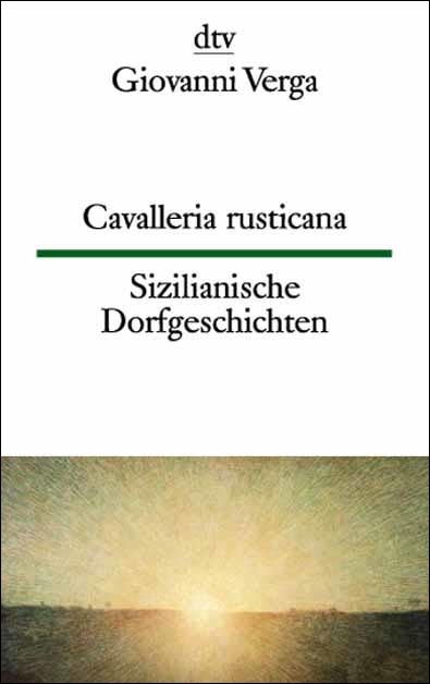 Cavalleria rusticana. Racconti /Sizilianische Dorfgeschichten - Giovanni Verga