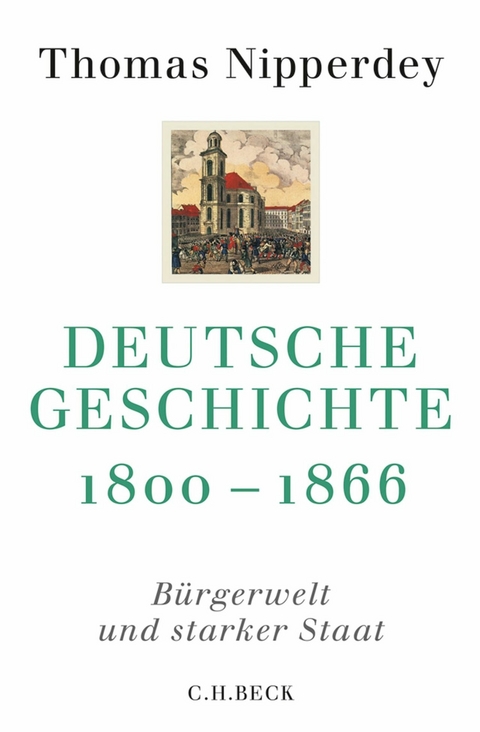 Deutsche Geschichte 1800-1866 - Thomas Nipperdey