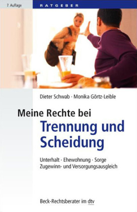 Meine Rechte bei Trennung und Scheidung - Dieter Schwab, Monika Görtz-Leible