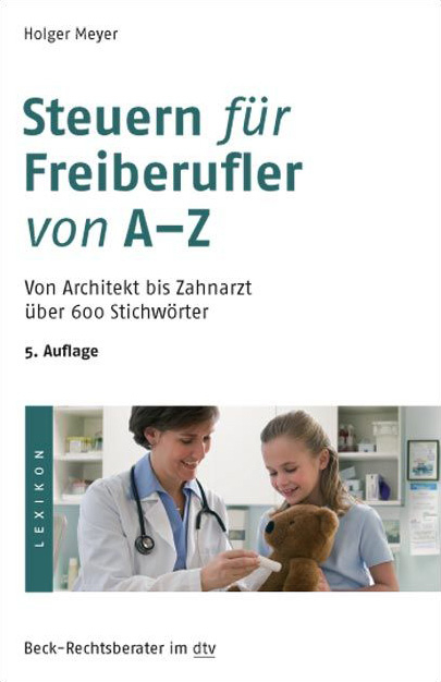 Steuern für Freiberufler von A-Z - Holger Meyer