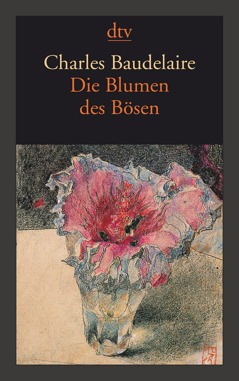 Die Blumen des Bösen Les Fleurs du Mal - Charles Baudelaire