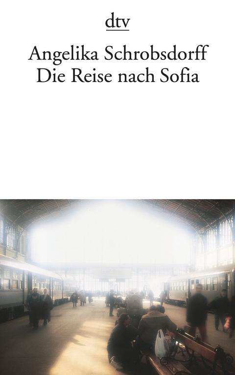 Die Reise nach Sofia - Angelika Schrobsdorff