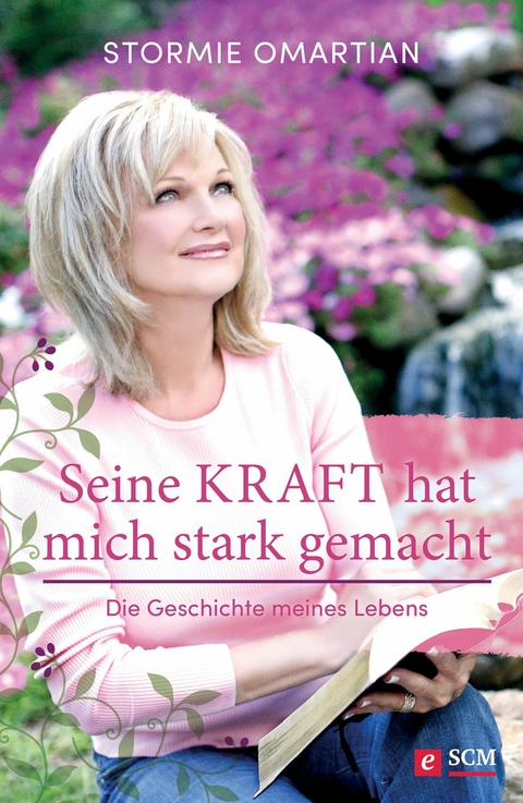 Seine Kraft hat mich stark gemacht - Stormie Omartian