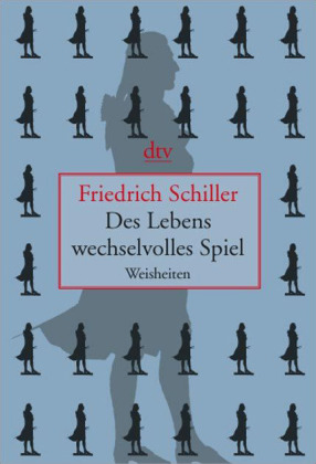 Des Lebens wechselvolles Spiel - Friedrich Schiller