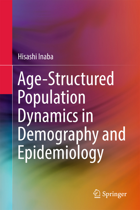 Age-Structured Population Dynamics in Demography and Epidemiology - Hisashi Inaba