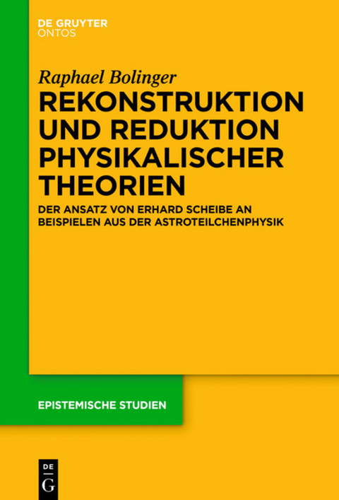 Rekonstruktion und Reduktion physikalischer Theorien - Raphael Bolinger