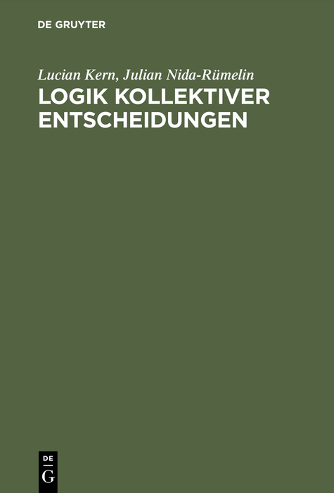 Logik kollektiver Entscheidungen - Lucian Kern, Julian Nida-Rümelin