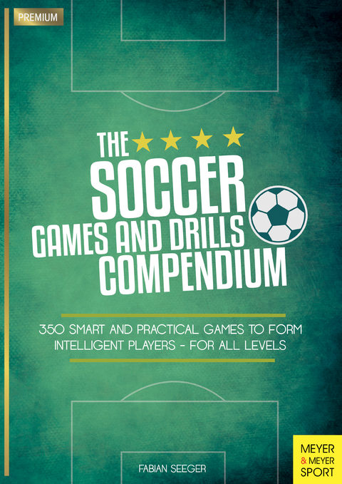 The Soccer Games and Drills Compendium -  Fabian Seeger