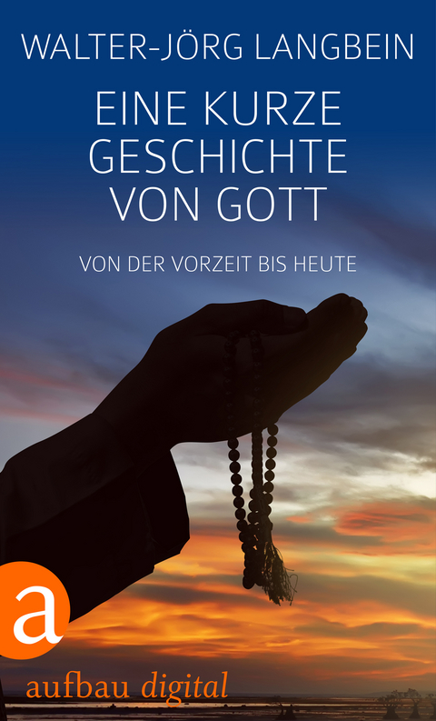 Eine kurze Geschichte von Gott - Walter-Jörg Langbein