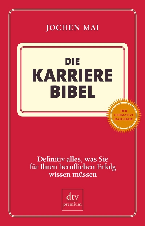 Die Karriere-Bibel - Jochen Mai