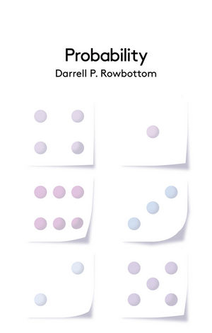 Probability - Darrell P. Rowbottom