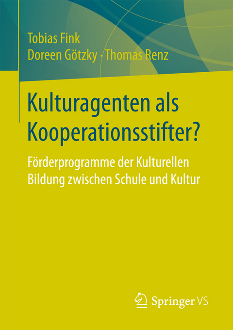 Kulturagenten als Kooperationsstifter? - Tobias Fink, Doreen Götzky, Thomas Renz