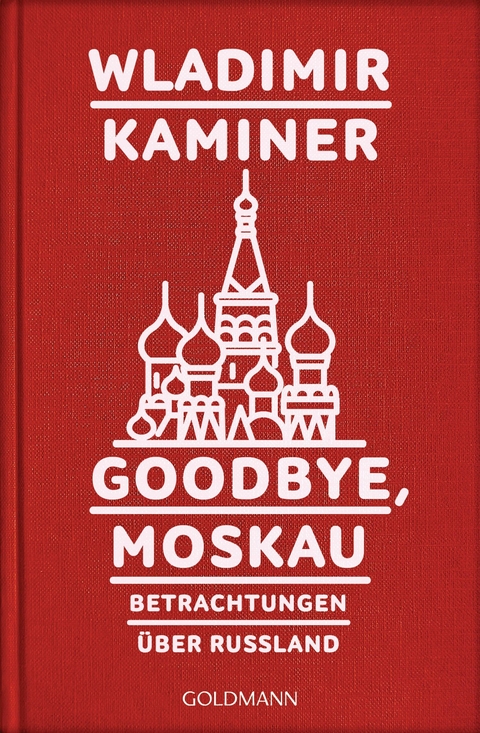 Goodbye, Moskau - Wladimir Kaminer