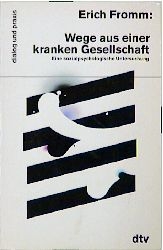 Wege aus einer kranken Gesellschaft - Erich Fromm