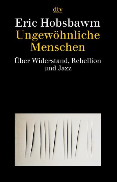 Ungewöhnliche Menschen - Eric Hobsbawm