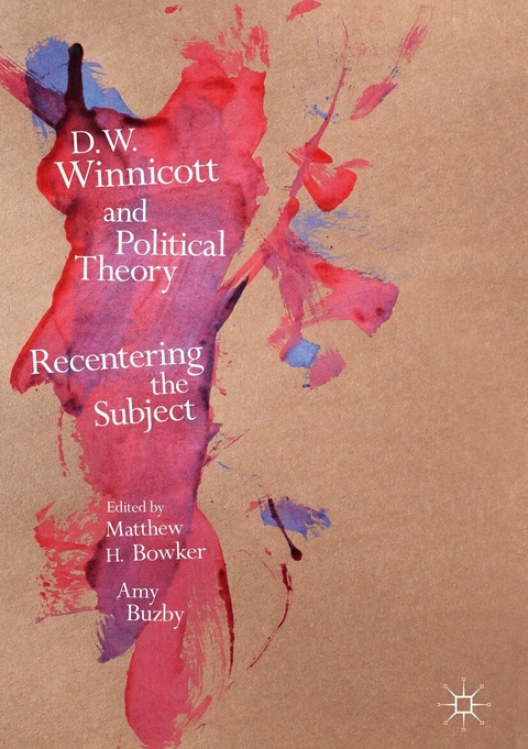 D.W. Winnicott and Political Theory - 