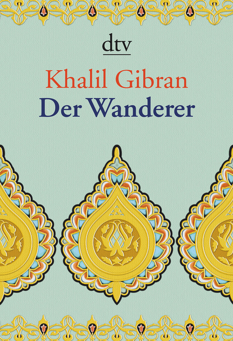 Der Wanderer - Khalil Gibran