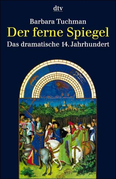 Der ferne Spiegel - Barbara Tuchman