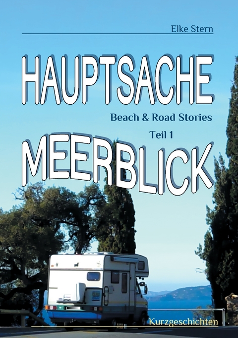 Hauptsache Meerblick - Elke Stern